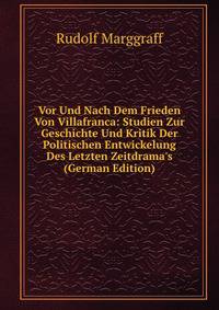 Vor Und Nach Dem Frieden Von Villafranca: Studien Zur Geschichte Und Kritik Der Politischen Entwickelung Des Letzten Zeitdrama's (German Edition)