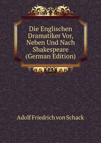 Die Englischen Dramatiker Vor, Neben Und Nach Shakespeare (German Edition)
