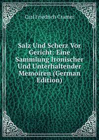 Salz Und Scherz Vor Gericht: Eine Sammlung Ironischer Und Unterhaltender Memoiren (German Edition)