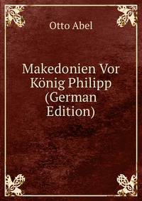 Makedonien Vor Konig Philipp (German Edition)