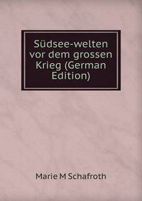 Sudsee-welten vor dem grossen Krieg (German Edition)