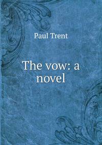 The vow: a novel