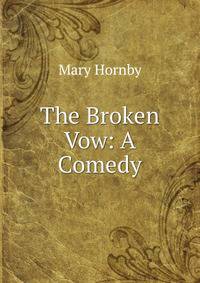 The Broken Vow: A Comedy