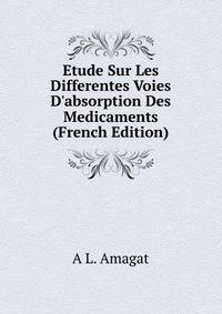 Etude Sur Les Differentes Voies D'absorption Des Medicaments (French Edition)