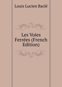 Les Voies Ferrees (French Edition)