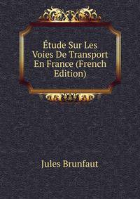 Etude Sur Les Voies De Transport En France (French Edition)