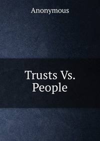 Trusts Vs. People