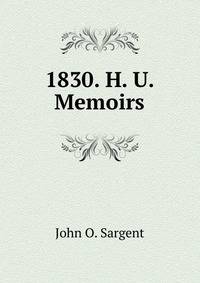 1830. H. U. Memoirs