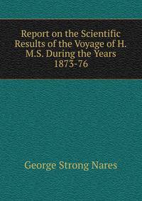 Report on the Scientific Results of the Voyage of H.M.S. During the Years 1873-76