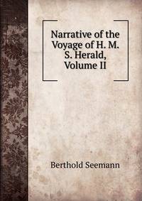 Narrative of the Voyage of H. M. S. Herald, Volume II