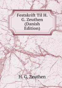 Festskrift Til H. G. Zeuthen (Danish Edition)