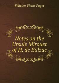Notes on the Ursule Mirouet of H. de Balzac