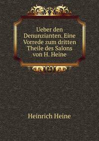 Ueber den Denunzianten. Eine Vorrede zum dritten Theile des Salons von H. Heine.