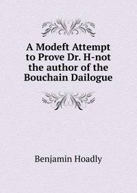 A Modeft Attempt to Prove Dr. H-not the author of the Bouchain Dailogue