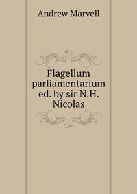 Flagellum parliamentarium ed. by sir N.H. Nicolas.