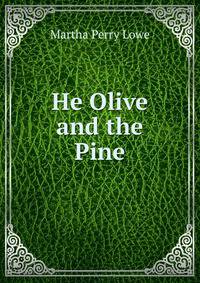 He Olive and the Pine.