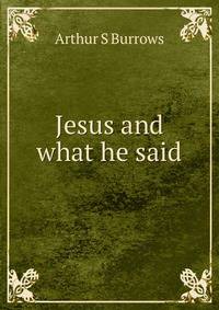 Jesus and what he said