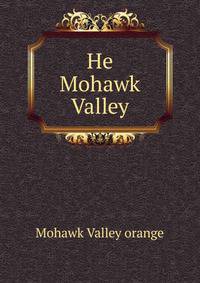 He Mohawk Valley