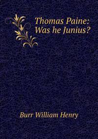 Thomas Paine: Was he Junius?