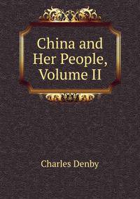 China and Her People, Volume II