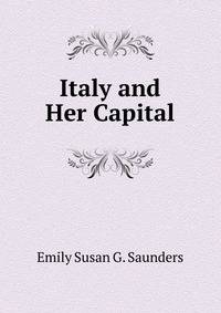 Italy and Her Capital