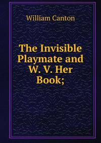 The Invisible Playmate and W. V. Her Book;
