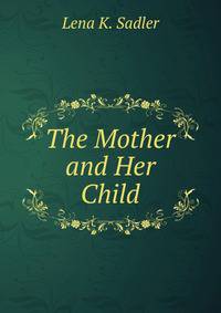 The Mother and Her Child