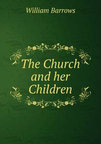 The Church and her Children.