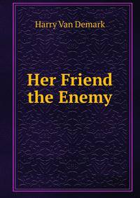 Her Friend the Enemy