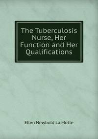 The Tuberculosis Nurse, Her Function and Her Qualifications