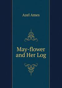 May-flower and Her Log