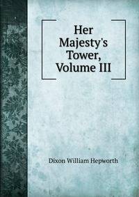 Her Majesty's Tower, Volume III