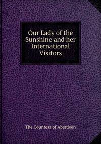 Our Lady of the Sunshine and her International Visitors