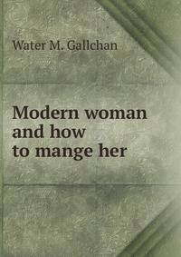 Modern woman and how to mange her