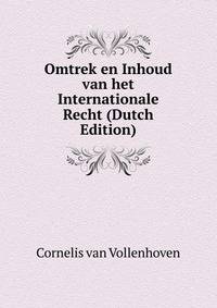 Omtrek en Inhoud van het Internationale Recht (Dutch Edition)