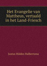 Het Evangelie van Mattheus, vertaald in het Land-Friesch