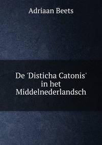 De 'Disticha Catonis' in het Middelnederlandsch