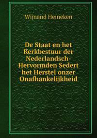 De Staat en het Kerkbestuur der Nederlandsch-Hervormden Sedert het Herstel onzer Onafhankelijkheid