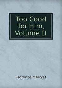 Too Good for Him, Volume II