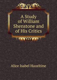 A Study of William Shenstone and of His Critics