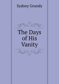 The Days of His Vanity