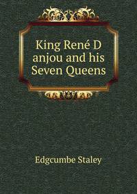 King Rene D anjou and his Seven Queens