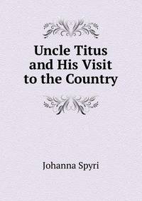 Uncle Titus and His Visit to the Country