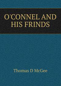 O'CONNEL AND HIS FRINDS