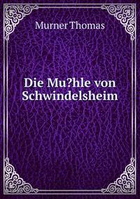 Die Mu?hle von Schwindelsheim
