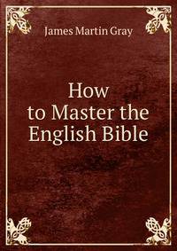 How to Master the English Bible