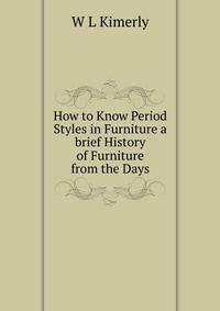 How to Know Period Styles in Furniture a brief History of Furniture from the Days