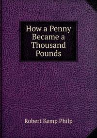 How a Penny Became a Thousand Pounds