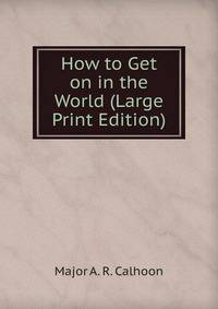 How to Get on in the World (Large Print Edition)