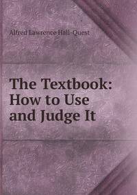 The Textbook: How to Use and Judge It